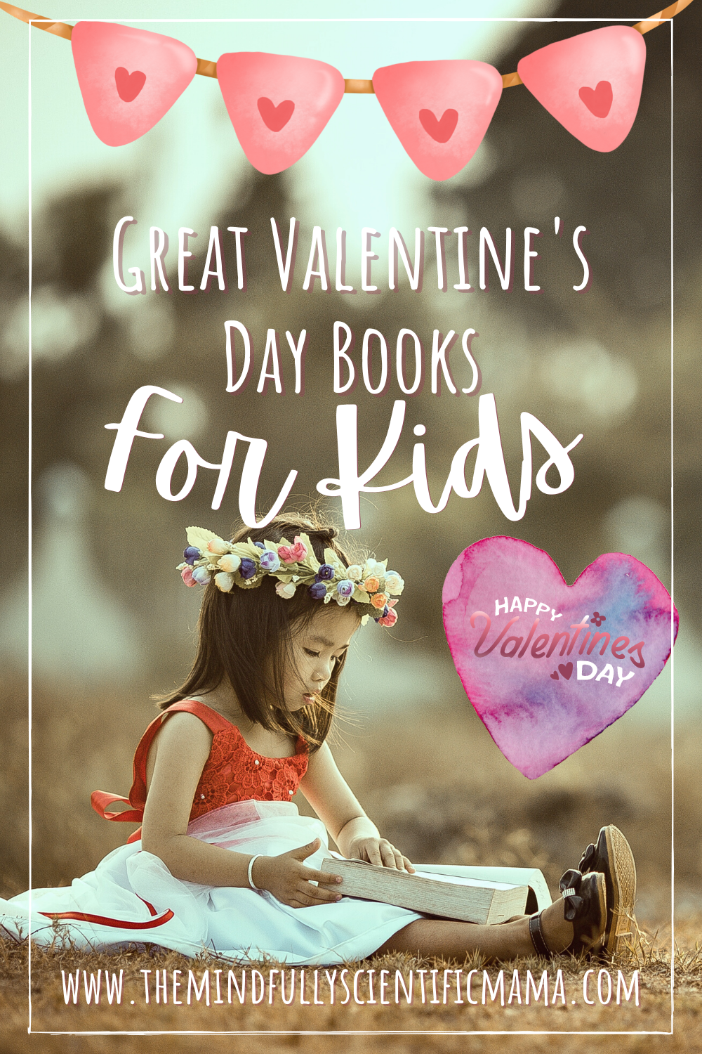 Great Valentine's Day Books for Babies, Toddlers, Preschoolers, and Elementary School Students. [Picture of girl reading]